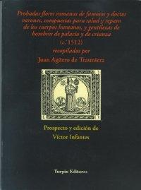 Probadas flores romanas de famosos y doctos varones,... (c.1512) "recopiladas por Juan Agüero de Trasmiera". 