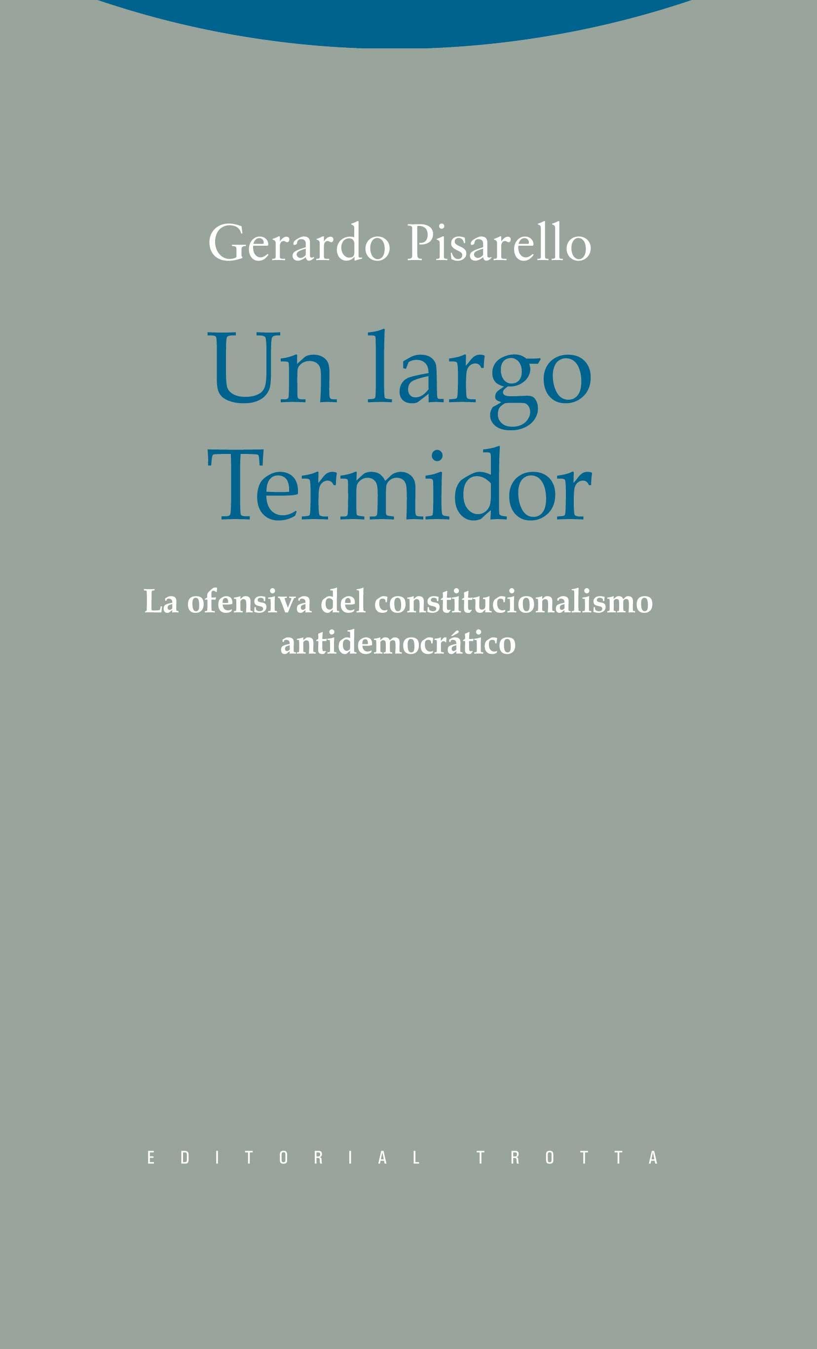 Un largo termidor "La ofensiva del constitucionalismo antidemocrático"