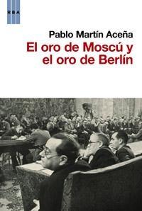 El oro de Moscú y el oro de Berlín "Finanzas y expolio en tiempos de guerra"