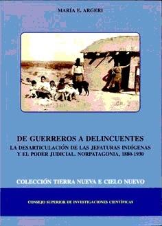 De guerreros a delincuentes "La desarticulación de las jefaturas indígenas y el poder"