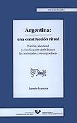 Argentina: Una construcción ritual "Nación, identidad y clasificación simbólica en las sociedades..."