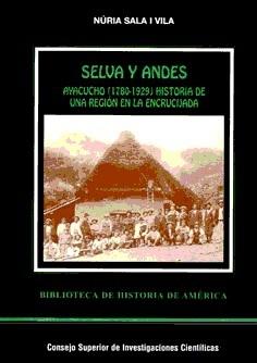 Selva y Andes. Ayacucho (1780-1929) Historia de una región en la encrucijada.