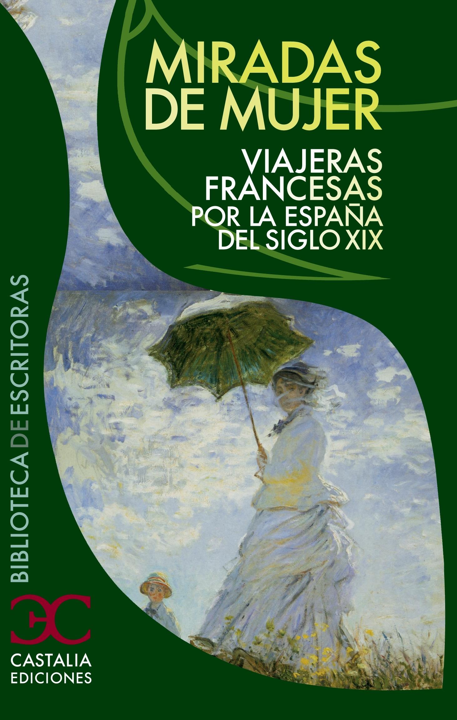 Miradas de mujer. Viajeras francesas por la España del siglo XIX. 