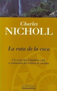 La ruta de la coca. Un viaje por Colombia y por el submundo del tráfico de cocaína