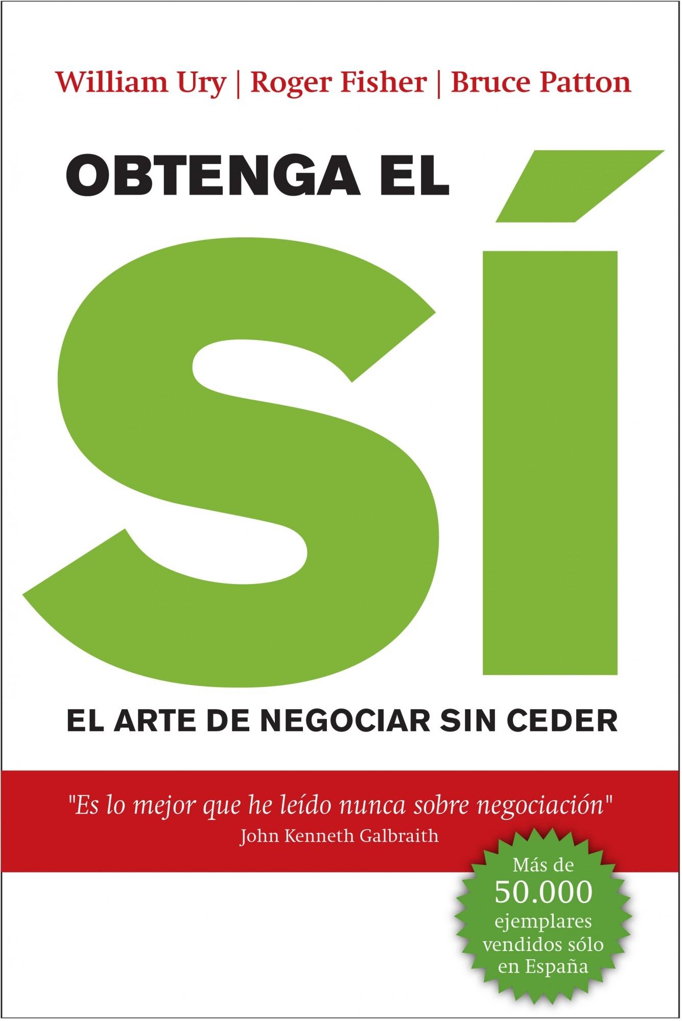 Obtenga El Si El Arte De Negociar Sin Ceder Bruce Patton Roger Fisher Ury William Gestion 2000 S A Ediciones 978 84 9875 107 9 Libros Polifemo