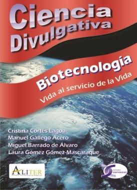 Biotecnología. Vida al servicio de la Vida "Vida al servicio de la vida"