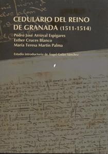 Cedulario del Reino de Granada (1511-1514). 