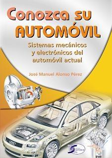 Conozca su automóvil "Sistemas mecánicos y electrónicos del automóvil actual"