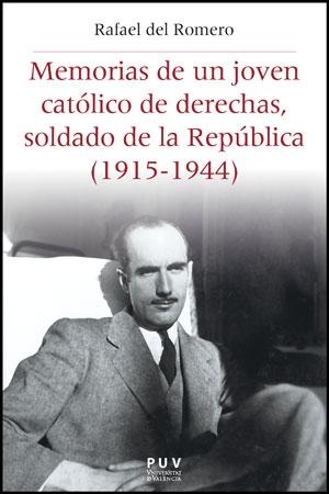 Memorias de un joven católico de derechas, soldado de la República (1915-1944)