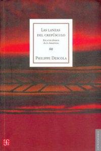 Las lanzas del crepúsculo. Relatos jíbaros. Alta Amazonia.