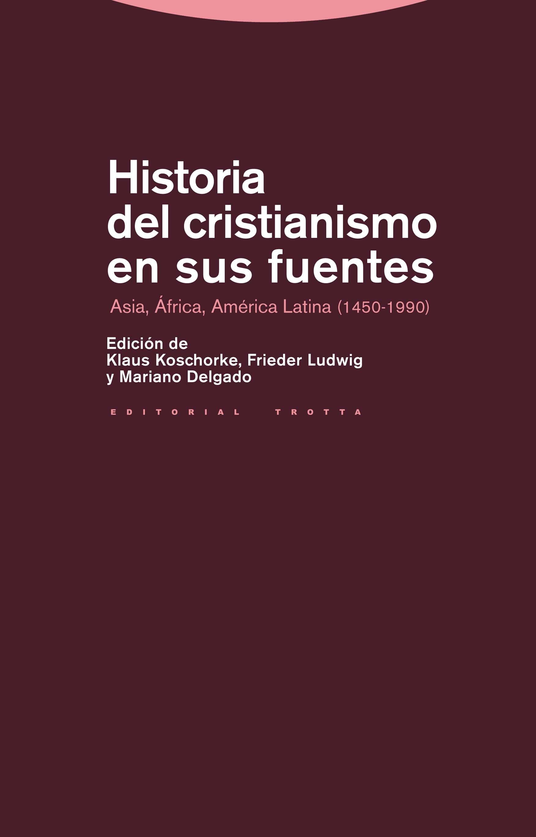 Historia del cristianismo en sus fuentes "Asia, África, América Latina (1450-1990)"