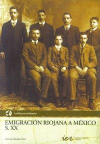Emigración riojana a México. Siglo XX. 