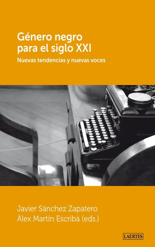 Género negro para el siglo XXI "Nuevas tendencias y nuevas voces". 