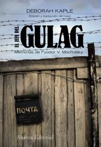 El jefe del Gulag "Memorias de Fyodor Mochulsky"