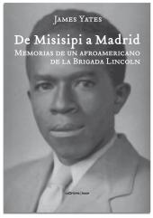 De Misisipi a Madrid. Memorias de un afroamericano de la Brigada Lincoln. 