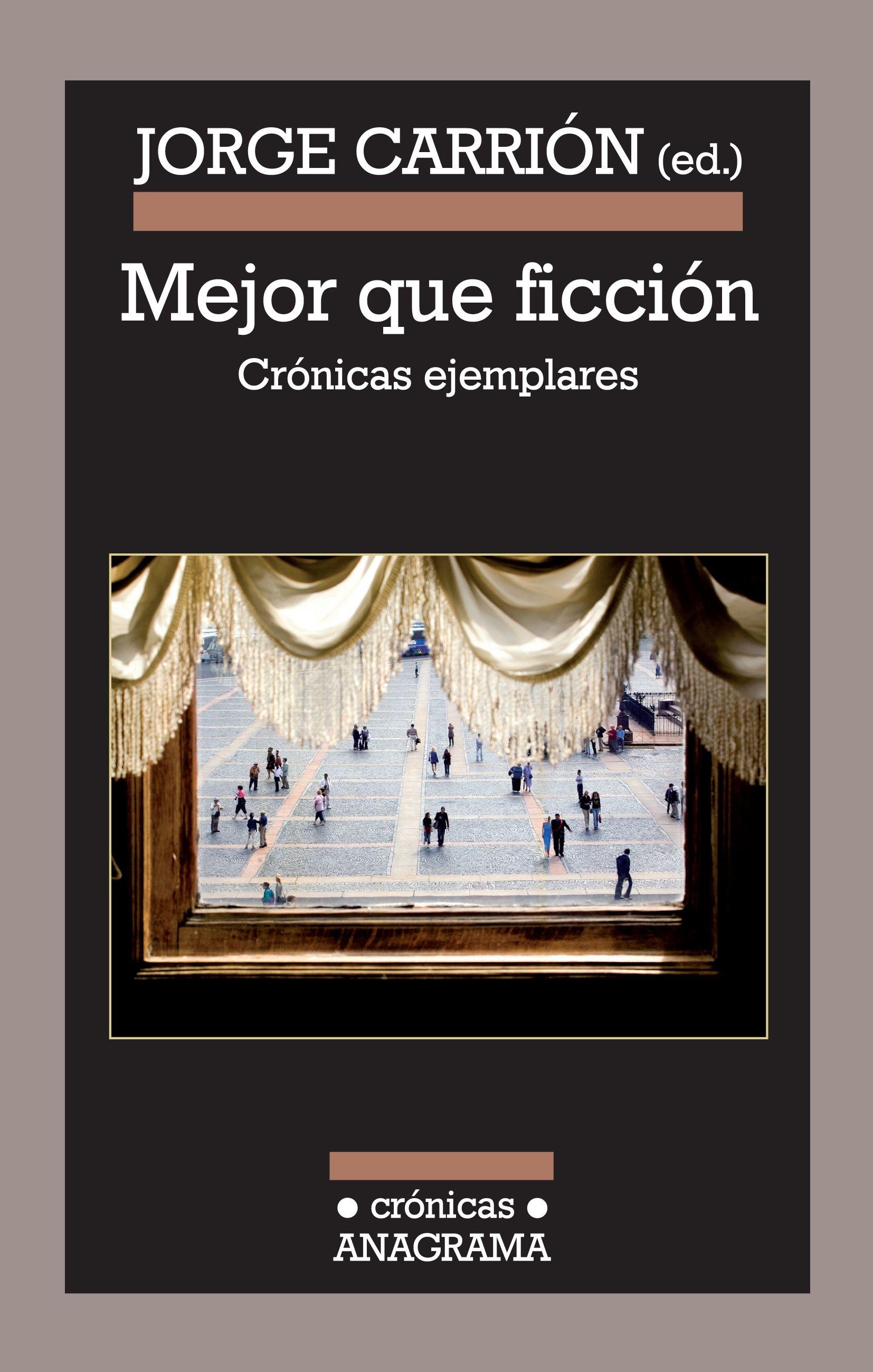 Mejor que ficción "Crónicas ejemplares"