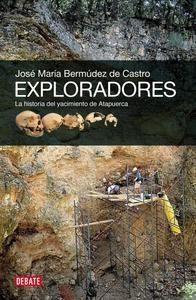 Exploradores. La historia del yacimiento de Atapuerca.