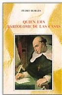 Quién era Bartolomé de las Casas. 