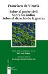 Sobre el poder civil. Sobre los indios. Sobre el derecho de la guerra.