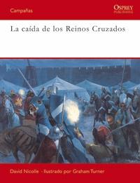 La caida de los reinos cruzados. 