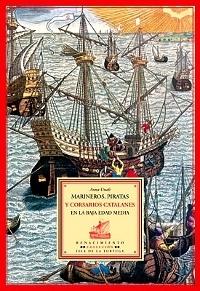 Marineros, piratas y corsarios catalanes en la baja Edad Media