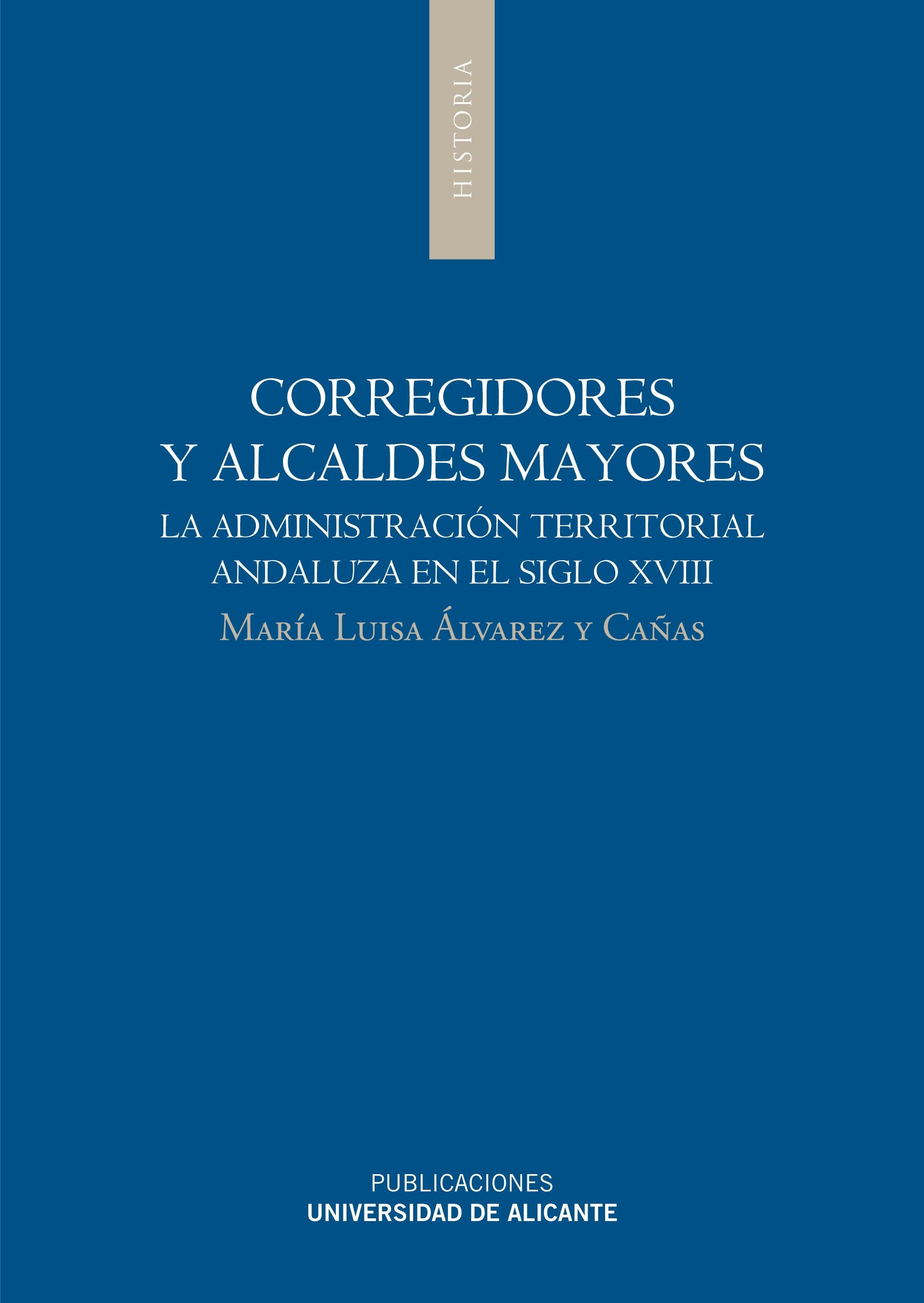 Corregidores y Alcaldes Mayores "La Administración territorial andaluza en el siglo XVIII"