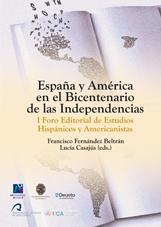 España y América en el Bicentenario de las Independencias. "I Foro Editorial de Estudios Hispánicos y Americanistas". 