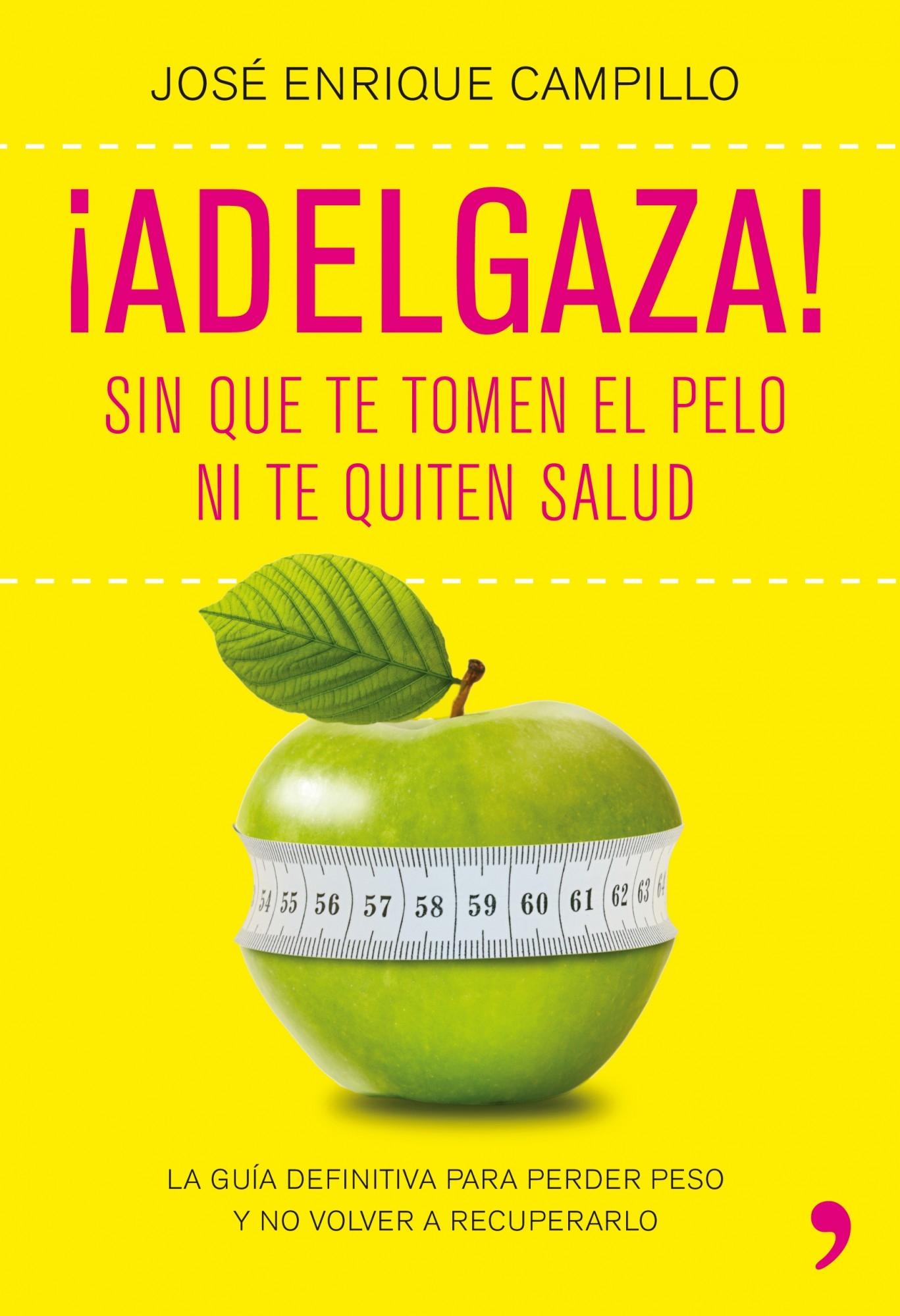 ¡Adelgaza! "Sin que te tomen el pelo ni te quiten salud". 