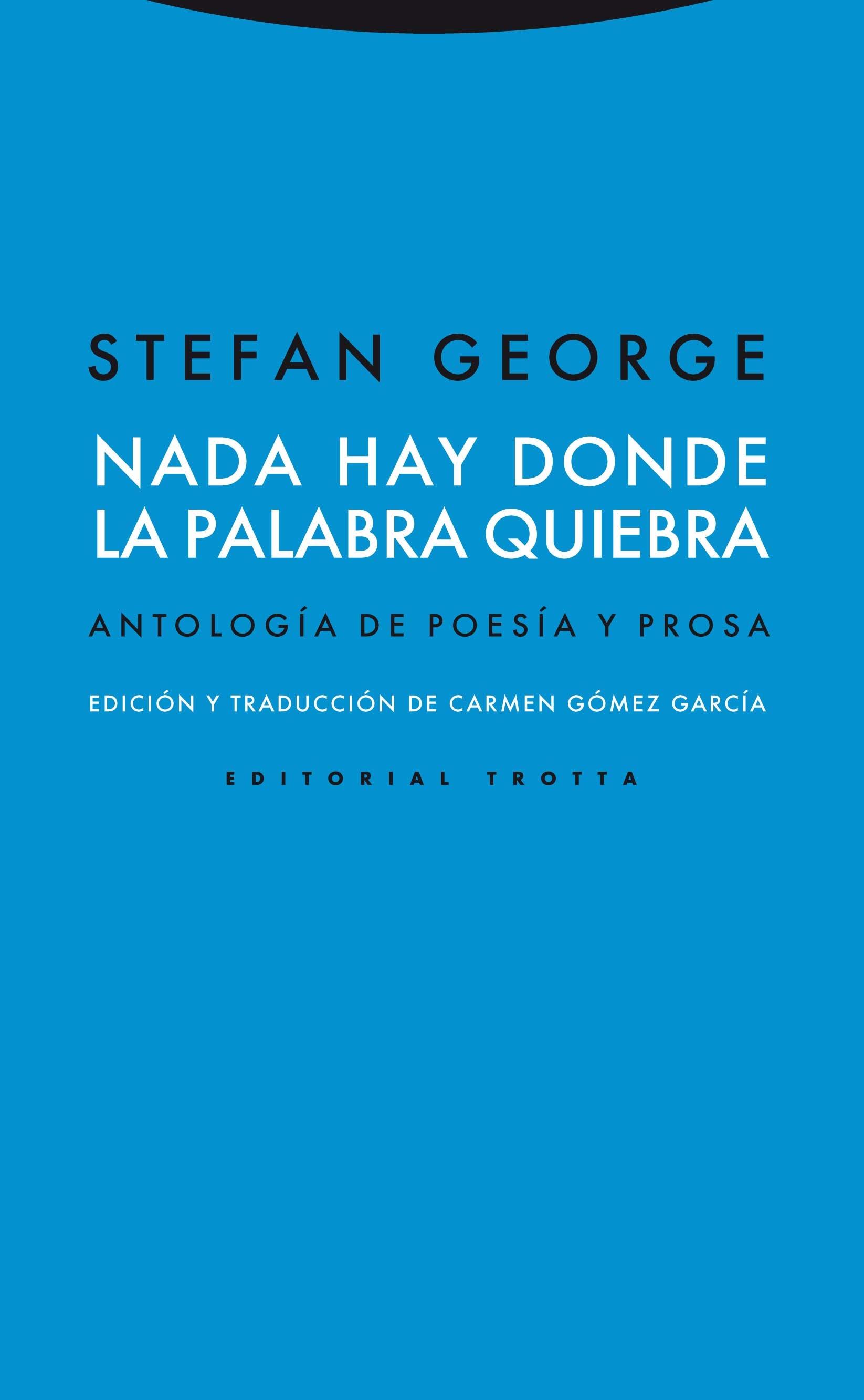 Nada hay donde la palabra quiebra "Antología de poesía y prosa". 