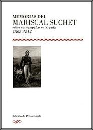 Memorias del Mariscal Suchet sobre sus campañas en España 1808-1814.