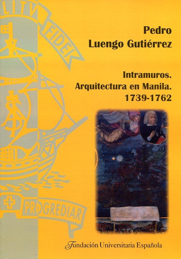 Intramuros. Arquitectura en Manila. 1739-1762* "arquitectura en Manila".