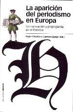 La aparición del periodismo en Europa. Comunicación y propaganda en el Barroco. 