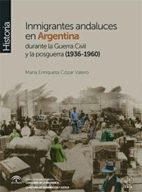Inmigrantes andaluces en Argentina durante la Guerra Civil y la posguerra (1936-1960). 