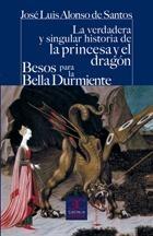 La verdadera y singular historia de la princesa y el dragón / Besos para la Bella Durmiente. 