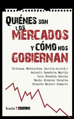 Quiénes son los mercados y cómo nos gobiernan