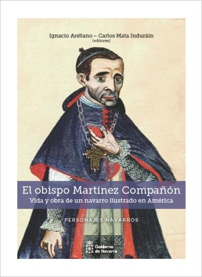 El obispo Martínez Compañón "Vida y obra de un navarro ilustrado en América". 