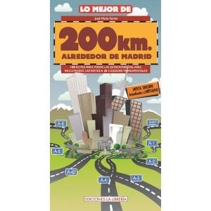 Lo mejor de 200 Km. alrededor de Madrid. 
