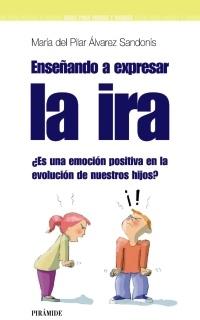 Enseñando a expresar la ira "¿Es una emoción positiva en la evolución de nuetros hijos?". 