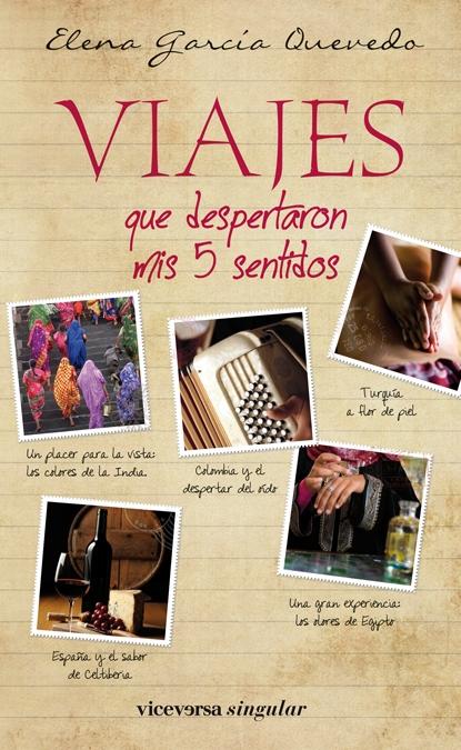Viajes que despertaron mis 5 sentidos.