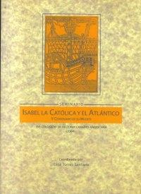 Isabel La Católica y el Atlántico. (V Centenario de su muerte) "XVI Coloquio de Historia Canario-Americana (2004)". 
