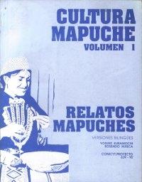 Cultura Mapuche - (2 Vols.) "Vol. 1: Relatos Mapuches; Vol. 2: Relaciones de rituales y...". 