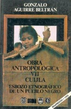 Obra antropológica - VII: Cuijla. Esbozo etnográfico de un pueblo negro. 