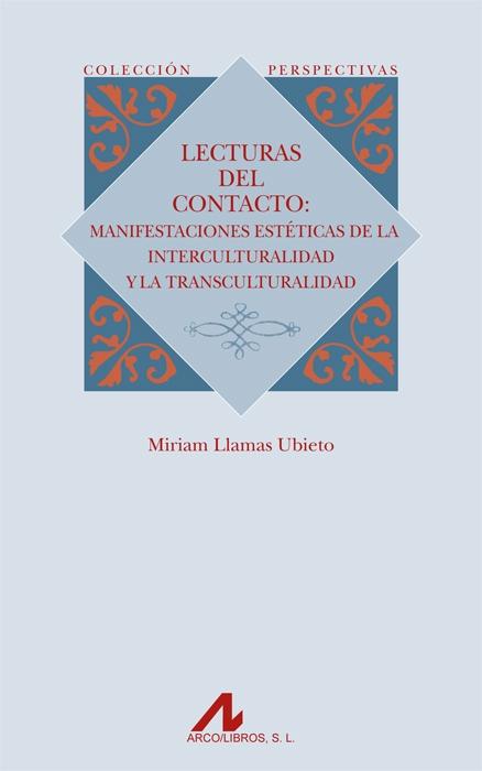 Lecturas del contacto "manifestaciones estéticas de la interculturalidad y la transcult"