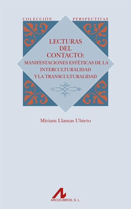 Lecturas del contacto "manifestaciones estéticas de la interculturalidad y la transcult".