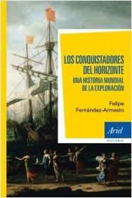 Los conquistadores del horizonte "Una historia global de la exploración".