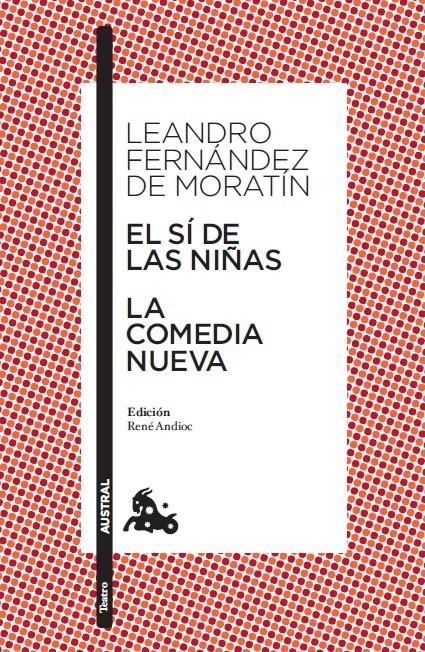 El sí de las niñas / La comedia nueva.