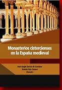 Monasterios cistercienses en la España medieval "Actas del XXI Seminario sobre Historia del Monacato. (Aguilar de"