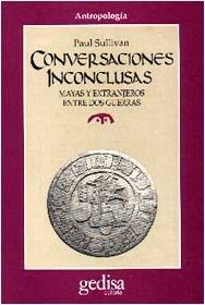 Conversaciones inconclusas. Mayas y extranjeros entre dos guerras "...GUERRAS"