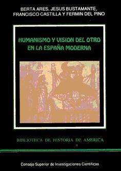 Humanismo y visión del otro en la España Moderna "Cuatro estudios"