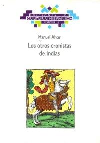 Los Otros Cronistas de Indias.